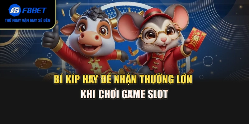 Bí kíp hay để nhận thưởng lớn khi chơi game slot