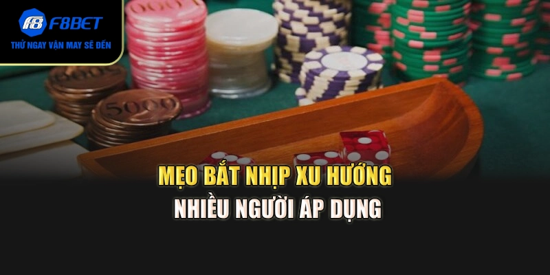 Mẹo bắt nhịp xu hướng nhiều người áp dụng