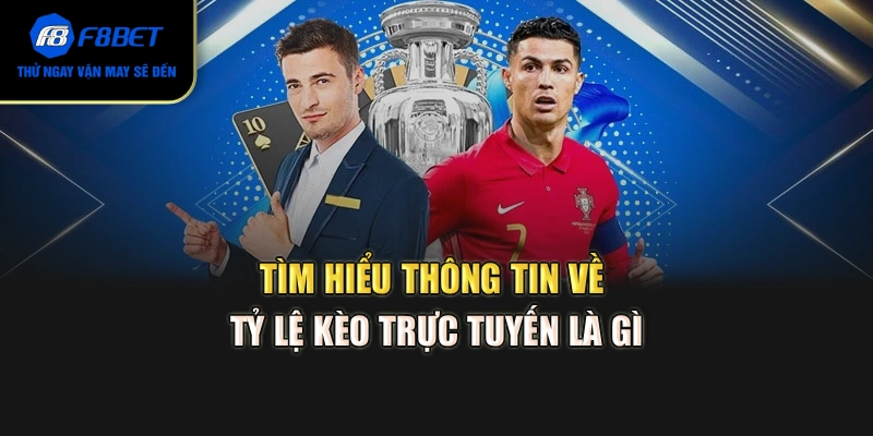 Tìm hiểu thông tin về tỷ lệ kèo trực tuyến là gì